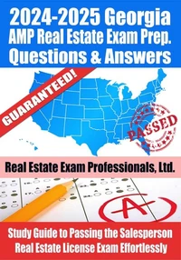 2024-2025 Georgia AMP Real Estate Exam Prep Questions &amp; Answers: Study Guide to Passing the Salesperson Real Estate License Exam Effortlessly