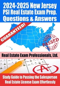 2024-2025 New Jersey PSI Real Estate Exam Prep Questions &amp; Answers: Study Guide to Passing the Salesperson Real Estate License Exam Effortlessly