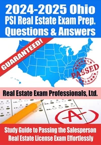 2024-2025 Ohio PSI Real Estate Exam Prep Questions &amp; Answers: Study Guide to Passing the Salesperson Real Estate License Exam Effortlessly