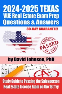 2024-2025 TEXAS VUE Real Estate Exam Prep Questions &amp; Answers: Study Guide to Passing the Salesperson Real Estate License Exam on the 1st Try