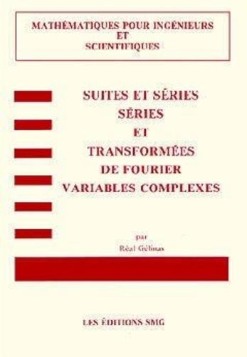 Réal Gélinas - Suites & séries, séries & transformées de Fourier: Variables complexes.