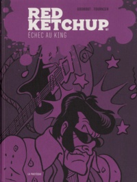 Réal Godbout et Pierre Fournier - Red Ketchup Tome 7 : Echec au King.