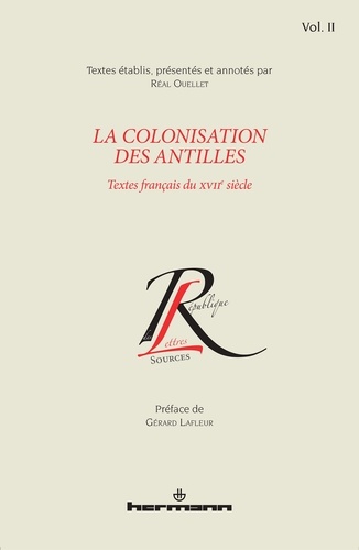 Réal Ouellet - La colonisation des Antilles - Textes français du XVIIe siècle, Tome 2.