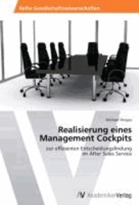 Realisierung eines Management Cockpits - zur effizienten Entscheidungsfindung  im After Sales Service.