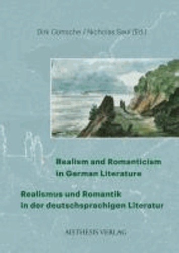 Realism and Romanticism in German Literature / Realismus und Romantik in der deutschsprachigen Literatur.