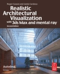 Realistic Architectural Visualization with 3ds Max and mental ray.