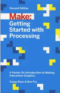 Make: Getting Started with Processing