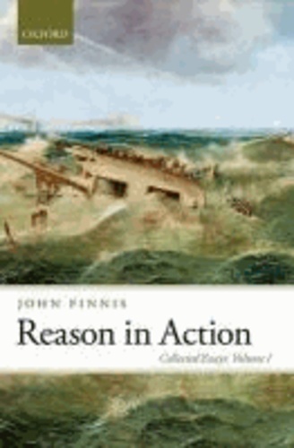 Reason in Action: Collected Essays Volume I.