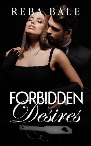  Reba Bale - Forbidden Desires - Unexpectedly Mine, #3.