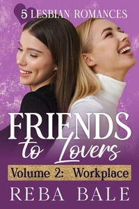 Friends to Lovers Volume 2: Workplace