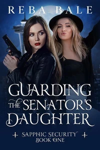 Guarding the Senator's Daughter