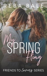  Reba Bale - My Spring Fling - Friends to Lovers, #9.