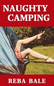  Reba Bale - Naughty Camping - The Voyeur Romance Series, #4.