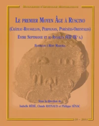 Le premier Moyen Age à Ruscino (Château-Roussillon, Perpignan, Pyrénées-Orientales) entre Septimanie et Al-Andalus (VIIe-IXe siècle)