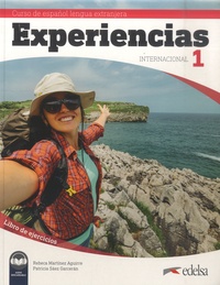 Rebeca Martinez Aguirre et Patricia Saez Garceran - Experiencias internacional 1 - Libro de ejercicios.
