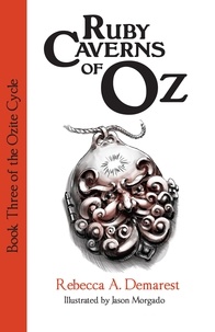  Rebecca A. Demarest - Ruby Caverns of Oz - The Ozite Cycle, #3.