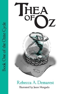 Rebecca A. Demarest - Thea of Oz - The Ozite Cycle, #1.