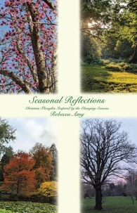 Seasonal Reflections: Christian Thoughts Inspired by the Changing Seasons