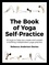 The Book of Yoga Self-Practice. 20 tools to help you create and sustain a fulfilling independent yoga practice