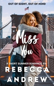  Rebecca Andrew - Miss You: A Short Summer Romance - Seasonal Short Stories, #7.