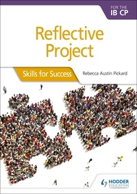 Rebecca Austin Pickard - Reflective Project for the IB CP - Skills for Success.