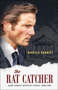  Rebecca Barrett - The Rat Catcher - Hugo August Detective Series, #1.