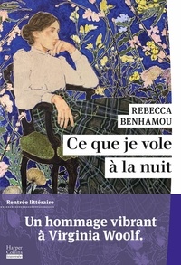 Rebecca Benhamou - Ce que je vole à la nuit.