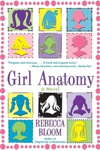 Rebecca Bloom - Girl Anatomy - A Novel.