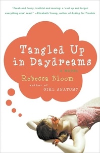 Rebecca Bloom - Tangled Up in Daydreams - A Novel.