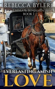 Everlasting Amish Love: Emma &amp; Benjamin