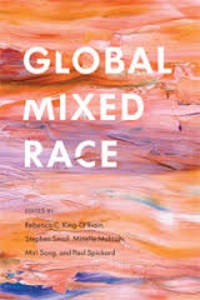 Rebecca C. King-O'Riain et Stephen Small - Global Mixed Race.