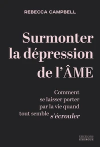 Après la nuit de l'âme, l'Éveil - Comment se laisser porter par la vie quand tout semble s'écrouler