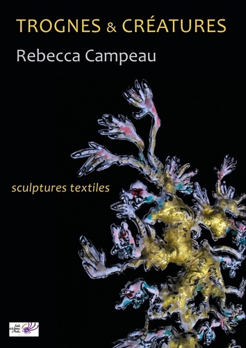 Trognes & créatures. Sculptures textiles