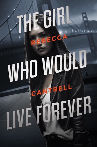  Rebecca Cantrell - The Girl Who Would Live Forever.