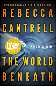  Rebecca Cantrell - The World Beneath - Joe Tesla, #1.