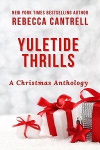  Rebecca Cantrell - Yuletide Thrills: A Christmas Anthology.