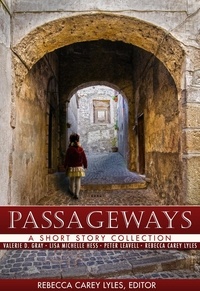  Rebecca Carey Lyles et  Valerie D. Gray - Passageways: A Short Story Collection.