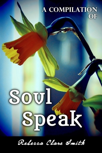  Rebecca Clare Smith - A Compilation Of Soul Speak.