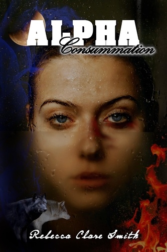  Rebecca Clare Smith - Alpha Consummation - Alpha Wolf, #3.