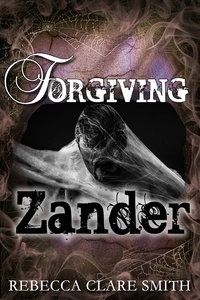  Rebecca Clare Smith - Forgiving Zander - Survival Trilogy, #2.