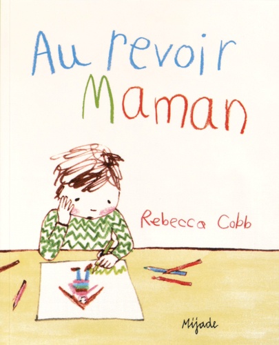 Rebecca Cobb - Au revoir Maman.