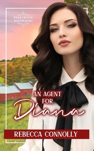 Rebecca Connolly - An Agent for Diana - Pinkerton Matchmakers, #10.