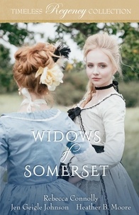  Rebecca Connolly et  Jen Geigle Johnson - Widows of Somerset - Timeless Regency Collection, #15.