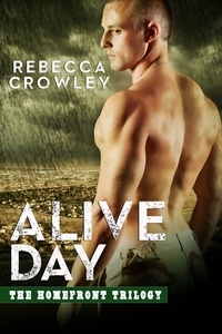  Rebecca Crowley - Alive Day - The Homefront Trilogy, #2.