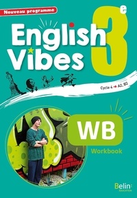 Rebecca Dahm et Blandine Chateauneuf - English Vibes 3e A2, B1 - Workbook.