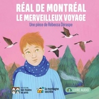 Livres complets à télécharger gratuitement Réal de Montréal, le merveilleux voyage en francais par Rébecca Déraspe, Hubert Lemire, Maxime Mailloux, Jacques Laroche, Jacinthe Dubé 9782898360398 PDF CHM