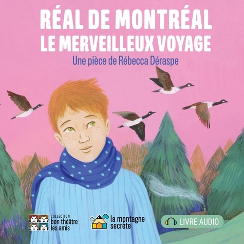 Rébecca Déraspe et Hubert Lemire - Réal de Montréal, le merveilleux voyage.