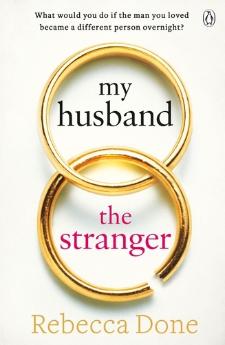 Rebecca Done - My Husband the Stranger - An emotional page-turner with a shocking twist you'll never see coming.