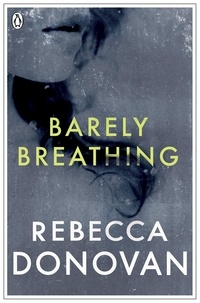 Rebecca Donovan - Barely breathing.