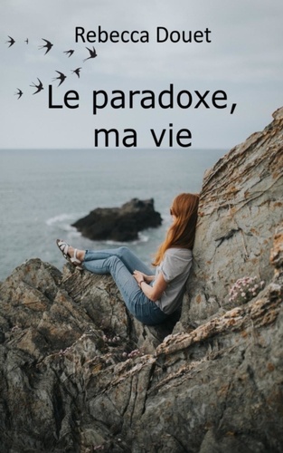 Rebecca Douet - Le paradoxe, ma vie.